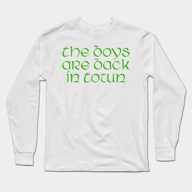 The Boys Are Back In Town Long Sleeve T-Shirt by feck!